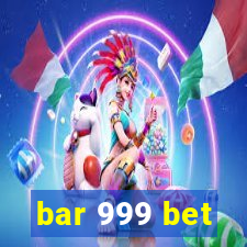 bar 999 bet